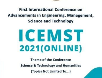 First International Virtual Conference on Advancements in Engineering, Management, Science and Technology ICEMST- 2021