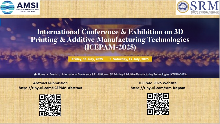 International Conference & Exhibition on 3D Printing & Additive Manufacturing Technologies ICEPAM-2025