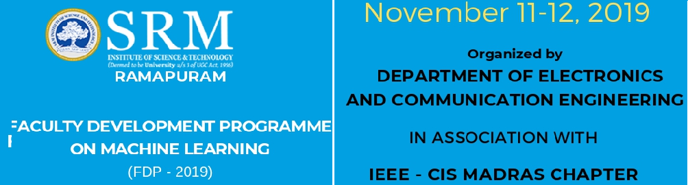 Faculty Development Programme on Machine Learning 2019, SRM Institute ...