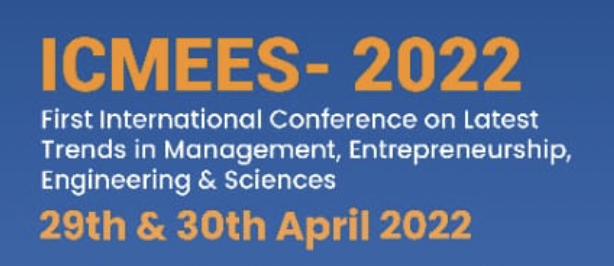 First International Conference on Latest Trends in Management, Entrepreneurship, Engineering and Sciences ICMEES 2022